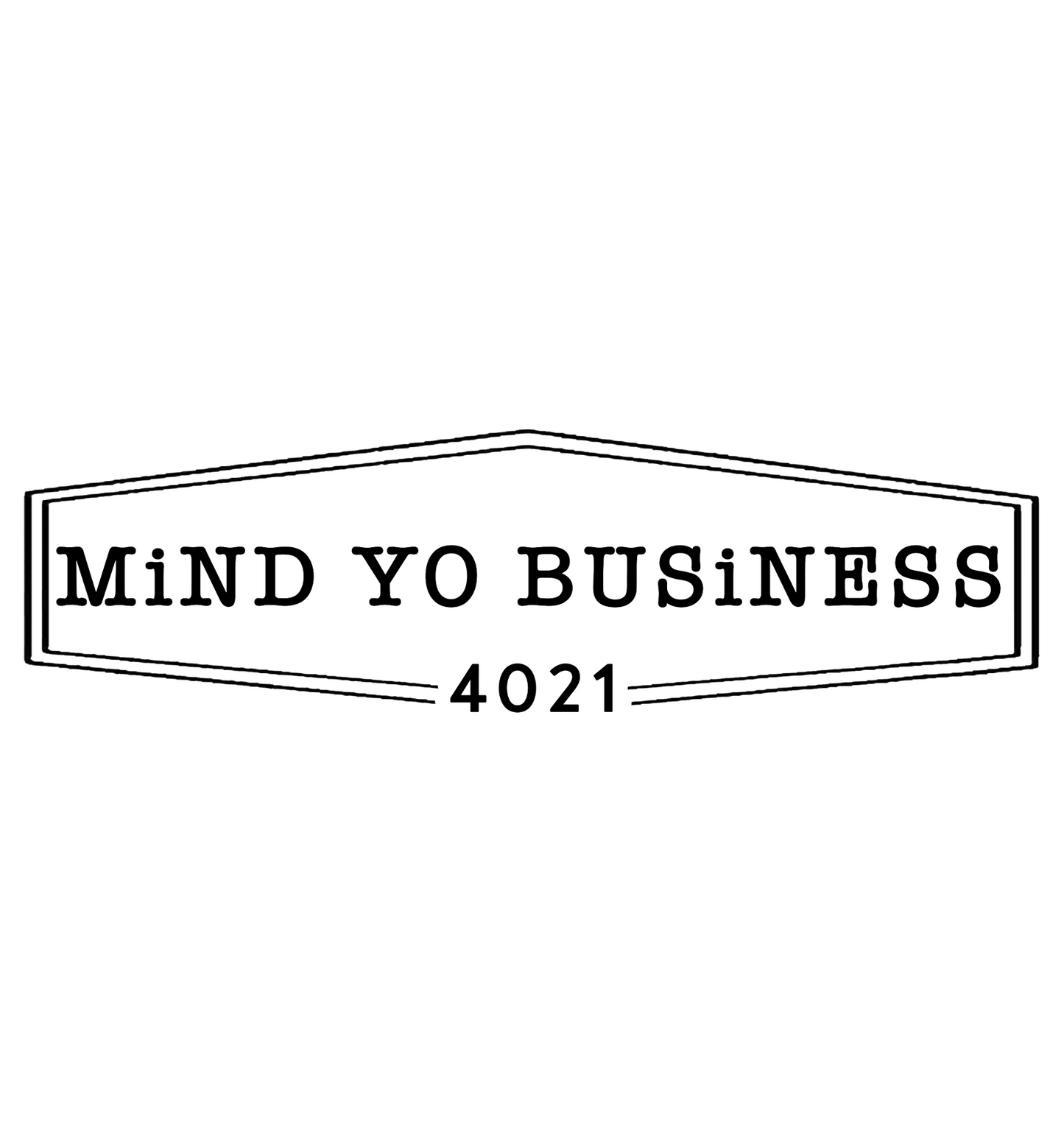 MiND YO BUSiNESS